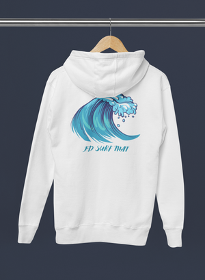 I'd Surf That Hoodie 1.0